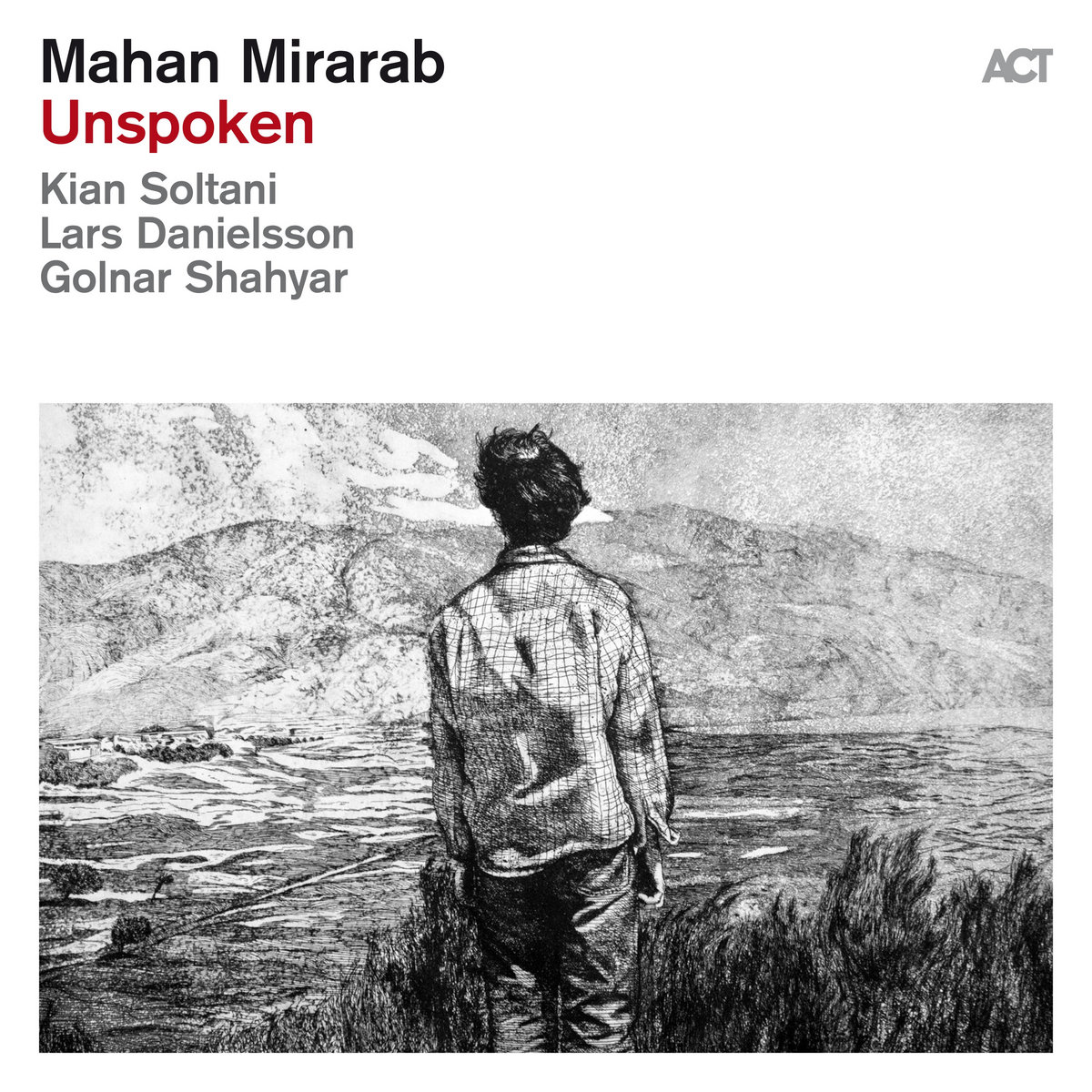 Mahan Mirarab (feat. Kian Soltani, Lars Danielsson, Golnar Shahyar) — Unspoken