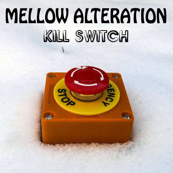 Kill Switch | Mellow Alteration