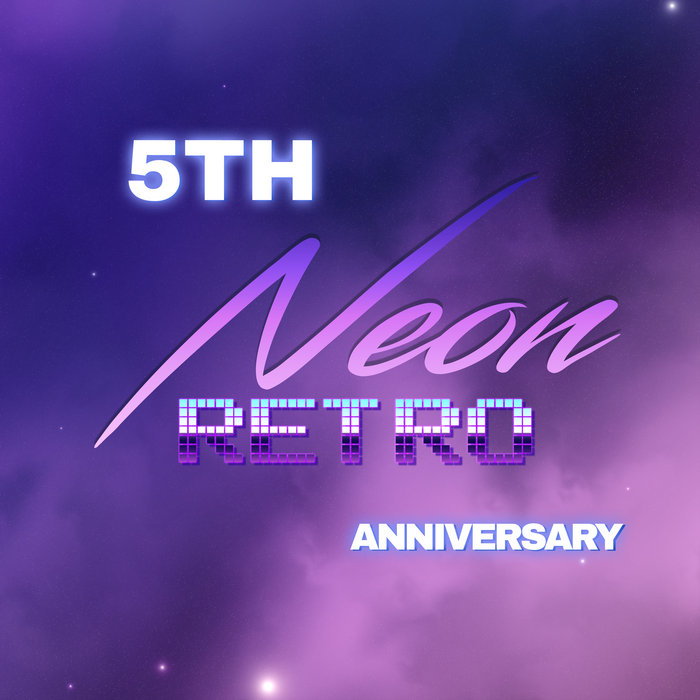 Neon Retro 5th Anniversary | Neon Retro Compilations