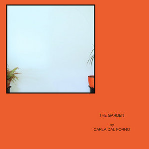 Carla dal Forno — The Garden
