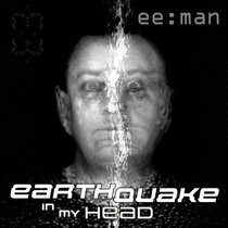 ee:man — Earthquake In My Head