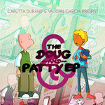 Carlitta Durand - Carlitta Durand & Vaughn Garcia present The Doug and Patty Ep