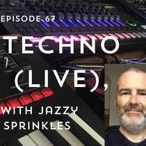 Techno (live) with Jazzy Sprinkles - Episode 67 cover art