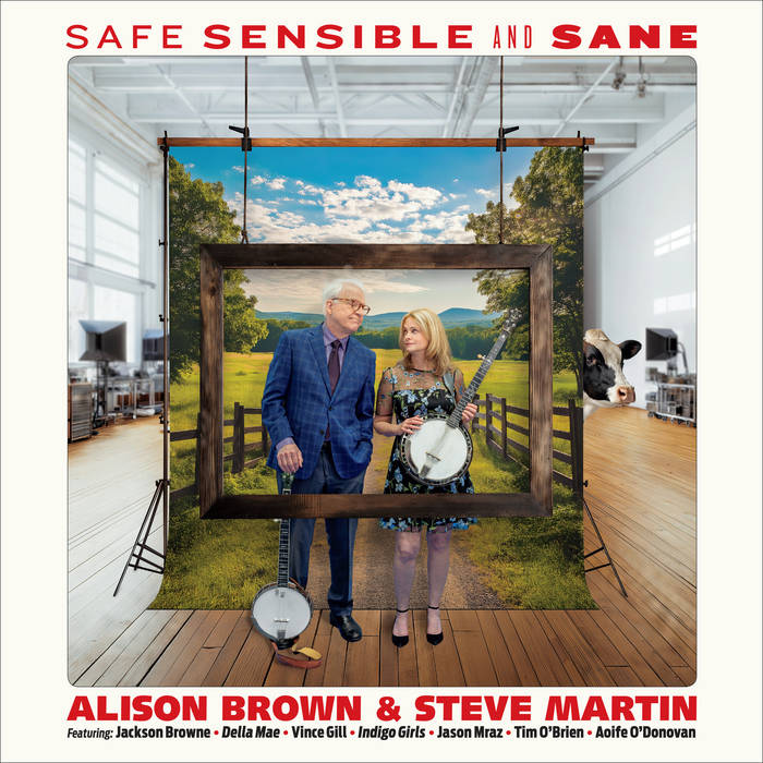 Safe, Sensible and Sane | Alison Brown & Steve Martin