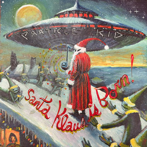 Particle Kid — Santa Klaus Is Born