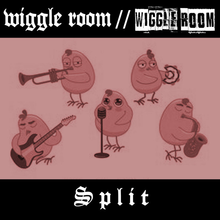 Split Quiggle Split | WIGGLE ROOM