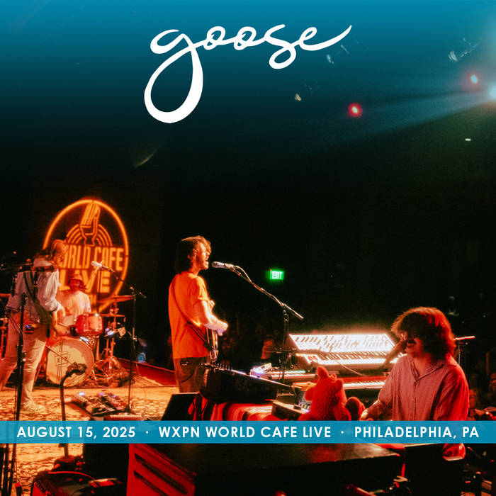 2025/08/15 WXPN World Cafe Live, Philadelphia, PA | Goose
