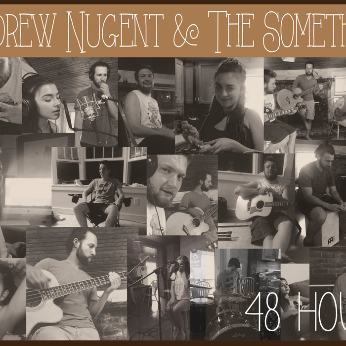 48 Hours Andrew Nugent & the Something