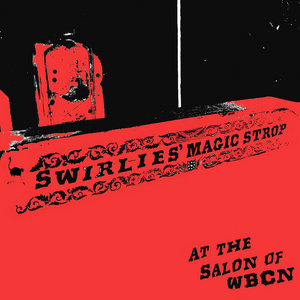 Swirlies' Magic Strop: At The Salon Of WBCN cover
