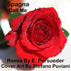 Spagna - Call Me (Remix By E. Persueder)