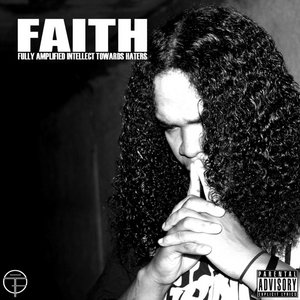 F.A.I.T.H - Fully Amplified Intellect Towards Haters cover