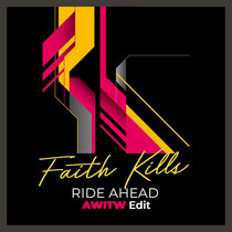 Faith Kills - Ride Ahead (AWITW Edit) (Single) cover art