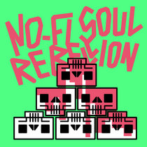 Not Dead Yet: Songs No-Fi Soul Rebellion is Playing Live in the 2020's cover art
