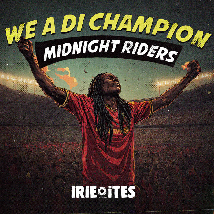 Team Midnight Riders We A Di Champion | Midnight Riders, Irie Ites | Irie Ites