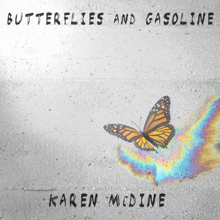 Butterflies And Gasoline - Single Version, by Karen McDine