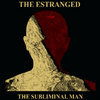 The Estranged: Subliminal Man LP