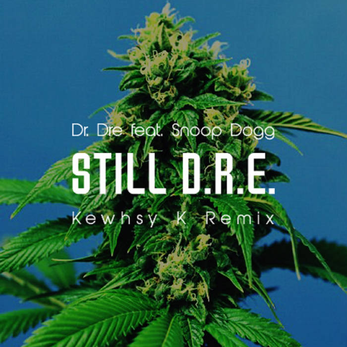 Still D.R.E. Kewhsy K