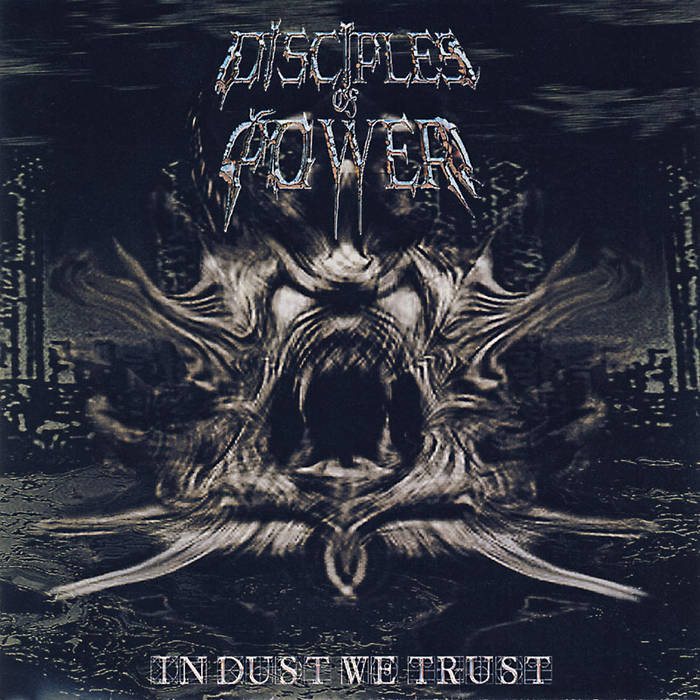 In Dust We Trust | Disciples of Power