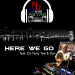 NU Level R.E.T.R.O., DJ Terry Tee - Here We Go (feat. DJ Terry Tee & Son
