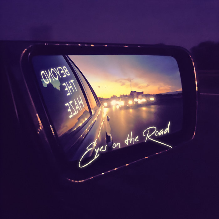 Eyes on the Road, by Beyond the Haze