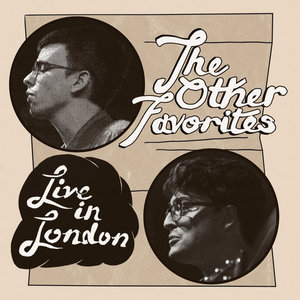The Other Favorites — Live in London
