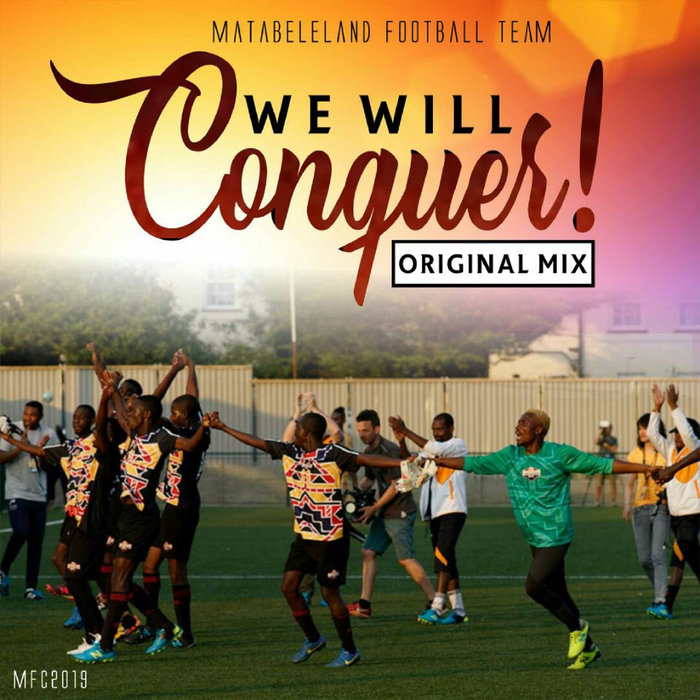 Sizonqoba (We Will Conquer) | Matabeleland Football Team