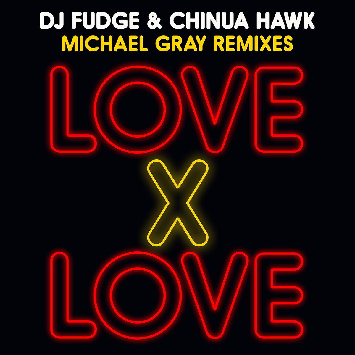 Love X Love (Michael Gray Remixes) | DJ Fudge & Chinua Hawk | Dj Fudge