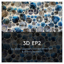 3D, Dave Seaman, Darren Emerson, Danny Howells — 3D - EP2 (aka Danny Howells, Dave Seaman & Darren Emerson)