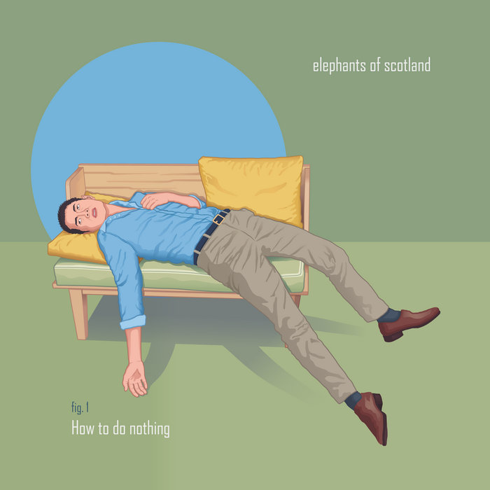 How To Do Nothing [single] | Elephants of Scotland