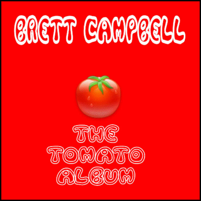 THE TOMATO ALBUM | Brett Campbell