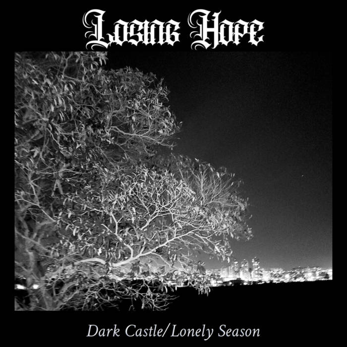 Dark Castle/Lonely Season Losing Hope