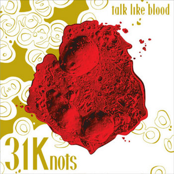 Talk Like Blood | 31Knots
