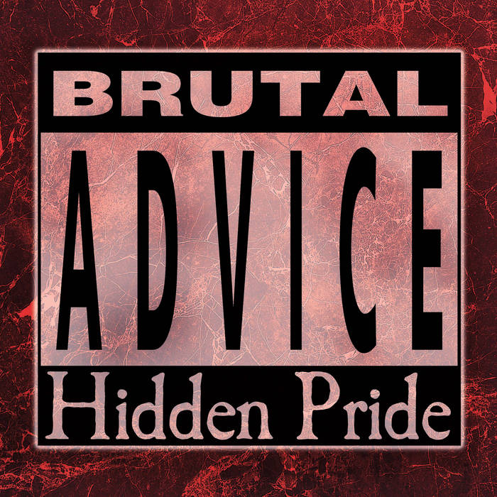 Brutal Advice | Hidden Pride | corpse gristle