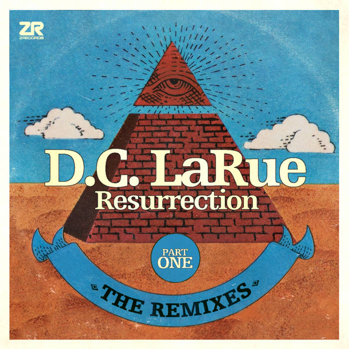 D.C. LaRue – Resurrection – The Remixes - Part One | D.C.LaRue | Z