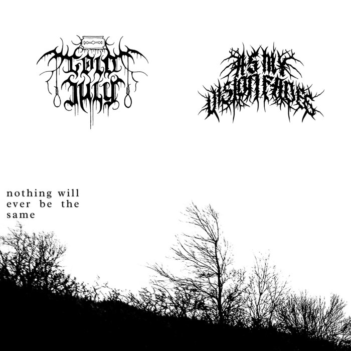 Nothing Will Ever be the Same Cold July