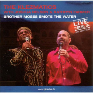 The Klezmatics — Brother Moses Smote The Water
