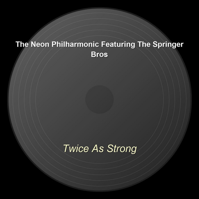 Strong Rhett Neon Twice As Strong | The Neon Philharmonic