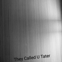 They Called U Tater cover art