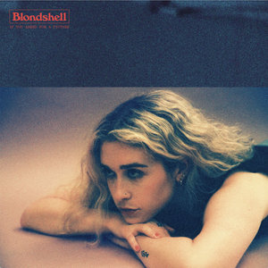Blondshell — If You Asked For A Picture