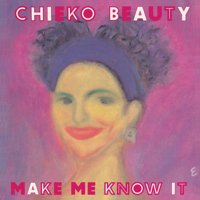 Make Me Know It di Chieko Beauty