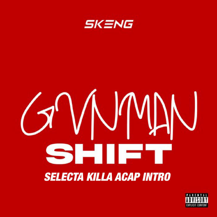 Kayzure Sakar G-rap Changesネタ Skeng - Gvnman Shift - Selecta Killa Acap Intro | Selecta Killa