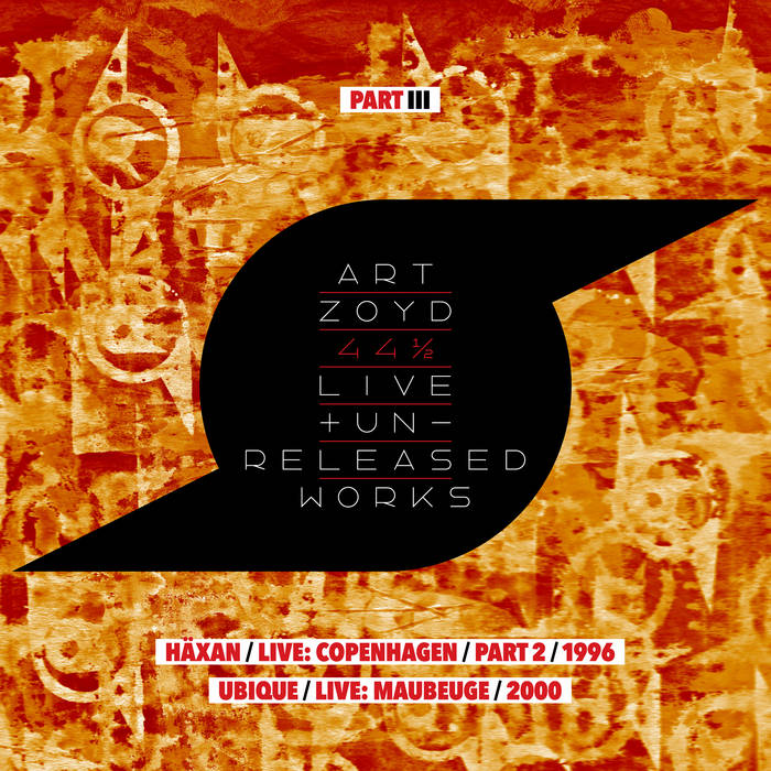 44 1/2: Live And Unreleased Works [Part III - Häxan - live
