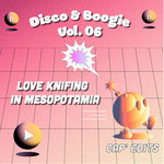 Disco & Boogie Vol. 06: Love Knifing in Mesopotamia 🏺
