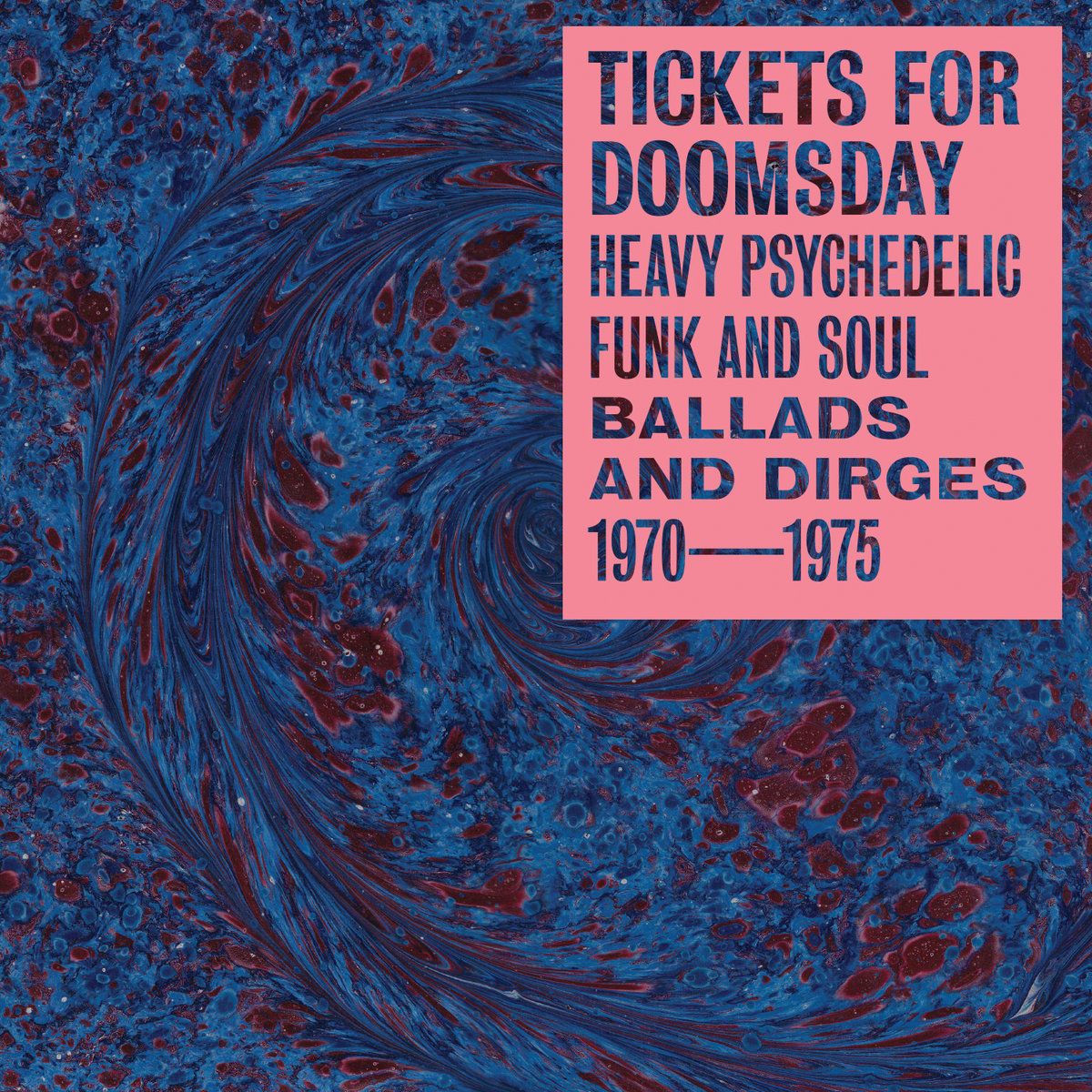 Tickets For Doomsday: Heavy Psychedelic Funk & Soul Ballads
