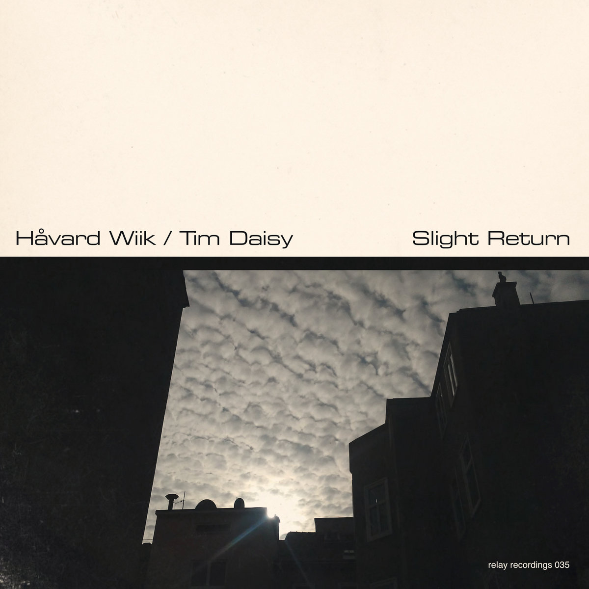 Håvard Wiik & Tim Daisy 'Slight Return' (relay 035)