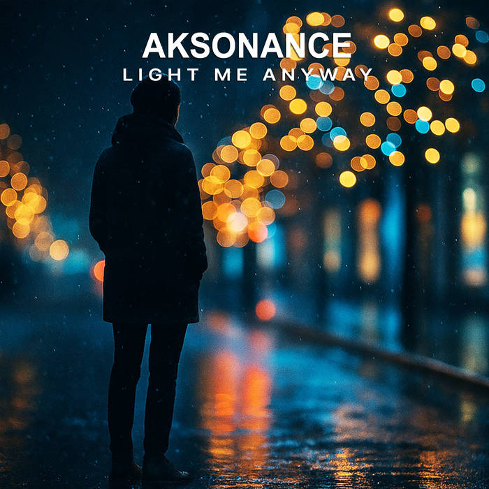 Aksonance releases Light Me Anyway — the first single from the upcoming concept album Here (early 2026)