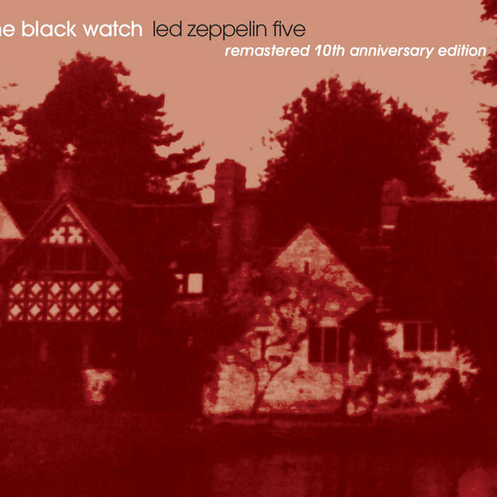 Led Zeppelin Five Remastered 10th Anniversary Edition | the black watch