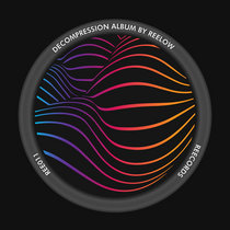 Reecords / Reecords Sub Series / Freecords — Reelow - Decompression Album
