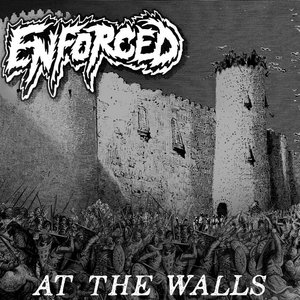 Enforced — At The Walls