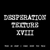 DESPERATION TEXTURE XVIII [TF00705] cover art